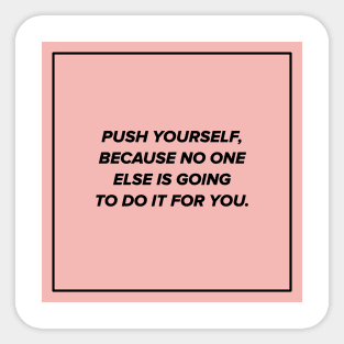 Push yourself Sticker